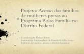 New Projeto: Acesso das famílias de mulheres presas ao Programa …aplicacoes.mds.gov.br/sagi/dicivip_datain/ckfinder... · 2020. 9. 4. · Projeto: Acesso das famílias de mulheres