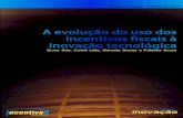A evolução do uso dos incentivos fiscais à inovação ......Bruna Soly, Carina Leão, Manuela Soares e Pollyana Souza Radar Inovação - Março de 2010 A evolução do uso dos incentivos