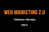 web marketing 2 · web marketing 2.0 Publicidade e Marketing Aula 6. hoje no menu o teu site wordpress google ... -quais as palavras-chave que tr0em tráfego ao n(so site ... do Google