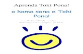 Aprenda Toki Pona! o kama sona e Toki Pona! Toki Pona.pdf · Em Toki Pona, porém, as vogais são todas regulares e nunca mudam de pronúncia. Se você estiver familiarizado com o