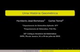 Uma História Geométrica€¦ · Uma História Geométrica Humberto José Bortolossi1 Carlos Tomei2 1Departamento de Matemática Aplicada, UFF 2Departamento de Matemática, PUC-Rio