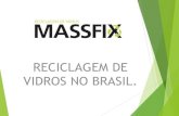 RECICLAGEM DE VIDROS NO BRASIL. · O Mercado de Reciclagem ... * Fonte: Indústria do Vidro - Mauro Akerman Produção de vidro 2014 + 10% caco = -103.860 t CO2 (4,5%) O Mercado de