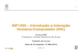 INF1403 – Introdução a Interação Humano-Computador (IHC)inf1403/docs/slides/Trabalho-de-Curso-3WA.pdf · serg 1 (c) SERG, 2010 INF1403 – Introdução a Interação Humano-Computador