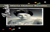 (1931 - 2005) - Maria Helena Buzelinserá eternamente a “Neneca” que jamais haverá de morrer...” José Carlos Buzelin (crítico musical e artista plástico) “Acclaimed voice