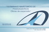 “TERMINAIS MARÍTIMOS DE PASSAGEIROS Obras de expansão”web.antaq.gov.br/portalv3/pdf/palestras/Apresentac...• média de passageiros/navio - última temporada: 3.000 passageiros