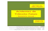 Acidentes de Trânsito Fatais - USPsites.poli.usp.br/d/ptr2377/CETSp-Acidentes-AnualFatais2015.pdf · Acidentes de trânsito fatais e suas vítimas - Sinopse dos dados de 2015 (Continuação)