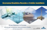 Economia Brasileira Recente e Crédito Imobiliário...A ECONOMIA BRASILEIRA EM 2017 ESTÁ MELHOR DO QUE EM 2016 2016 2017 var. ref. PIB*-1,00% 1,05% 2,05 pp 1º trim (t/t-1) Indústria