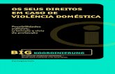 OS SEUS DIREITOS EM CASO DE VIOLÊNCIA DOMÉSTICA · VIOLÊNCIA DOMÉSTICA Possibilidades policiais, criminais e civis de protecção Portugiesisch Em caso de violência doméstica