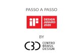 PASSO – A - PASSO · Neste documento, você encontrará um passo a passo de como fazer a inscrição no iF DESIGN AWARD 2020! A plataforma dispõe de um sistema chamado “My iF”.