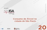 Consumo de Álcool na cidade de São Paulo 20 · 2019. 6. 27. · 3 Consumo de Álcool Apresentação Resumo Lista de figuras, tabelas e quadros Introdução Método Resultados Discussão