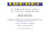 INSTITUTO BRASILEIRO DE ESTUDO E DEFESA DAS RELAÇÕES …marcelapaulo.com.br/.../Cartilha_do_Consumidor_Idoso_-_IBEDEC_-_… · CARTILHA DO CONSUMIDOR EDIÇÃO ESPECIAL: IDOSOS Saiba