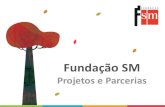 Fundação SM - UNDIME-SP · SIEI – Seminário Internacional de Educação Integral O evento aconteceu pela segunda vez no Brasil, em 19 e 20 de outubro de 2016 com o tema Educação
