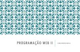 PROGRAMAÇÃO WEB II - Regilan · 2018. 8. 31. · A WEB RESPONSIVA Objetivos: Compreender as estratégias e conceitos sobre responsividade na web. Desenvolver um website responsivo