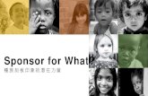 Sponsor for What? · 亞洲：我認為亞洲的多數人的生活都還過的去。 25. Sponsor For What 4% 3% 74% 14% 5% 兒童外觀—臉孔、膚色 兒童的性別 ... 這是個看臉的時代？