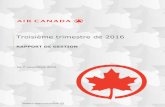 Troisième trimestre de 2016 - Air Canada€¦ · éventuellement modifiée à la rubrique 12 du présent rapport de gestion. Le 7 novembre 2016, Air Canada a publié dans un communiqué