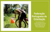 Federação Portuguesa de Orientação...Os eventos de Orientação Os eventos de orientação numa organização, dita normal, contam com cerca 40 pessoas na sua organização, para