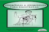 CERIMÔNIAS & CERIMONIAIS · 2016. 7. 15. · CERIMÔNIAS & CERIMONIAIS PARA ESCOTISTAS3 Produzido pela UEB/RS - Edição Impressa: Gestão 2001/2003 - Edição Digital: Gestão 2004/2006