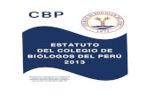CBP · El Colegio de Biólogos del Perú, creado por Decreto Ley N° 19364, el 18 de abril de 1972, es una entidad autónoma y normativa con personería jurídica de derecho público,