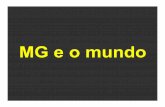MG e o mundo · comparativas sobre essas regiões mundiais e mostras sobre Minas Gerais, sua indústria e seus artistas, no exterior. Regiões mundiais da mineração e siderurgia
