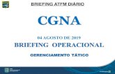 BRIEFING ATFM DIÁRIO CGNAportal.cgna.gov.br/files/abas/2019-08-04/painel...Aug 04, 2019  · aug 05 til 23 mon til sat 1700-2100 sbeg (g1016/19) area restrita temporariamente (missao