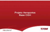 Projeto Aeroportos Base CGH · 2017. 2. 25. · Microsoft PowerPoint - 20090415CC Newtrend Projeto CGH.ppt Author: Administrador Created Date: 4/16/2009 12:03:40 AM ...