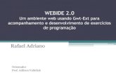 Um ambiente web usando Gwt-Ext para acompanhamento e ...campeche.inf.furb.br/tccs/2010-I/TCC2010-1-19-AP-RafaelAdriano.pdfWEBIDE 2.0 Um ambiente web usando Gwt-Ext para acompanhamento