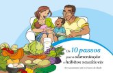 Os 10 passos alimentação hábitos saudáveis · Os 10 passos. 2. 3 Apresentação Olá! Neste material, você vai encontrar informações importantes e muitas dicas para garantir