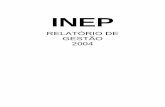 RELATÓRIO DE GESTÃO 2004 - INEPdownload.inep.gov.br/download/inep/relatorio_gestao2004.pdf · As prioridades são o fomento a projetos de pesquisa e o suporte às secretarias do