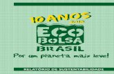 Fundação Banco do Brasil · As EcoBolsas de banners fornecidos pelo projeto EC,o BoLSA Poc Planeta mai$ level socioambiental EcoBolsa Brasil foram produzidas a partir dos banners