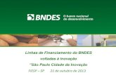 Linhas de Financiamento do BNDES voltadas à inovação Pa… · voltadas à inovação “São Paulo Cidade da Inovação ... Juros de 3,5% ao ano no financiamento à aquisição