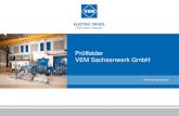 Prüffelder VEM Sachsenwerk GmbH¼ffelder-… · Qualitätsmanagement nach ISO 9001:2008 seit 1993 Qualitätsmanagement nach IRIS Rev.02 seit 2010 Umweltmanagement nach ISO 14001:2009