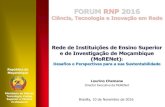 FORUM RNP 2016 · Tecnologia, Ensino Superior e Técnico Profissional República de Moçambique FORUM RNP 2016 Ciência, Tecnologia e Inovação em Rede Rede de Instituições de