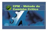 CPM –Método do Caminho Críticowiki.ifsc.edu.br/mediawiki/images/7/70/CPM_-_MÉTODO_DO_CAMIN… · • Construir PERT-CPM; • Emitir as OSs, a lista de materiais, a relação
