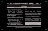 CONCURSO PÚBLICO UFMG / 2013€¦ · CONCURSO PÚBLICO UFMG/2013 PROVA DE LÍNGUA PORTUGUESA/LEGISLAÇÃO 3 Embora o financiamento federal tenha aumentado cerca de quatro vezes desde