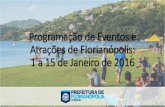 Programação de Eventos e Atrações de Florianópolisportal.pmf.sc.gov.br/arquivos/arquivos/pdf/06_01_2016_16.57.18.11… · seg a sex das 13h às 19h Museu do Presépio de Florianópolis