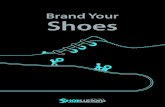 Brand Your Shoes - Shoelutions · Desenho 3d Modelação 2d. A criação de uma marca permite-lhe ganhar notoriedade e distinguir-se da concorrência. O produto ganha identidade e