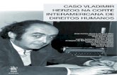 Caso Vladimir Herzog na corte interamericana de direitos humanosrepositorio.pucrs.br/dspace/bitstream/10923/14950/2/Caso... · 2019. 6. 25. · 8 CASO VLADIMIR HERZOG NA CORTE INTERAMERICANA