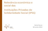 Relevância económica e social das Instituições Privadas de ... Sousa.… · Relevância económica e social das Instituições Privadas de Solidariedade Social (IPSS) Sonia Sousa