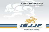 IBJJF Livro de Regras 2015 - Federação de Jiu-Jitsu de ...fjjgo.com.br/arquivos/livro-de-regras-cbjj.pdf · international brazilian jiu–jitsu federation ibjjf fotos: ©ivan trindade/dan