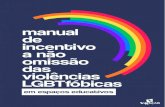 manual de incentivo a não omissão - mpsp.mp.br€¦ · lésbicas, gays, bissexuais, travestis e tran-sexuais (LGBT), a ocorrência e banaliza-ção das violências em escolas e