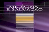 New Medicina e Salvação (2008) · 2019. 2. 14. · técnicos e científicos, e de modo mais simples em livros, revistas, jornais e em palestras. Este volume, intitulado “Medicina