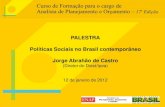 PALESTRA Políticas Sociais no Brasil contemporâneo Jorge ...repositorio.enap.gov.br/bitstream/1/1045/4/Jorge... · Políticas Sociais no Brasil contemporâneo Jorge Abrahão de