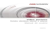 Vídeo porteiro - dicomp.com.br · A duração máxima da exibição ao vivo é 60s; e a duração máxima de conversa é de 60s. Durante a duração do toque, duração de conversa