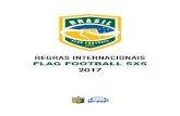 REGRAS INTERNACIONAIS 2017 - Flag Football Brasil...As regras de flag football da IFAF são baseadas nas Regras de Futebol Americano da IFAF, mas mantido curto e simples. A estrutura