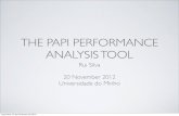 THE PAPI PERFORMANCE ANALYSIS TOOLgec.di.uminho.pt/MInf/cpd1213/RuiS_PAPI_nov12.pdfrences of speciﬁc signals related to a processor’s function. Monitoring these events has a variety
