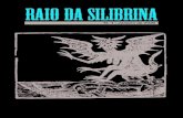 RAIO DA SILIBRINA - Marca de Fantasia · 2020. 2. 12. · zido e o irresistível aspecto dos folhetos de cordel. Fazer agora o Raio da Silibrina é uma forma de voltar à simplicidade
