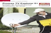 Promax TV Explorer II+ - TELE-satellite · 2016. 11. 15. · TEST REPORT 06-07/2008 20 TELE-satellite & Broadband — 06-07/2008 — Estado de Arte Universal Analisador de Sinal Medidor