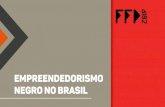 New Empreendedorismo negro no Brasil · 2020. 5. 13. · Achados principais O empreendedorismo negro no Brasil não é homogêneo. Há perfis de profissionalismo no negócio e de