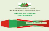 Plano de Gestão Estratégica 2013... · 2016. 3. 9. · A Corregedoria – Geral de Justiça do Estado de Roraima é um órgão fiscalizador e normatizador, com função de disciplinar