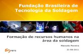 Fundação Brasileira de Tecnologia da Soldagem...Material de Propriedade da FUNDAÇÃO BRASILEIRA DE TECNOLOGIA DA SOLDAGEM –FBTS - 2011 - Curso de Inspetor de Dutos Terrestres